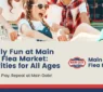 Family Fun at Main Gate Flea Market – A Day for All Ages!